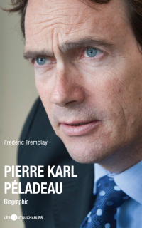 Frédéric Tremblay — Pierre Karl Péladeau