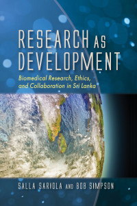 Salla Sariola & Bob Simpson — Research as Development: Biomedical Research, Ethics, and Collaboration in Sri Lanka