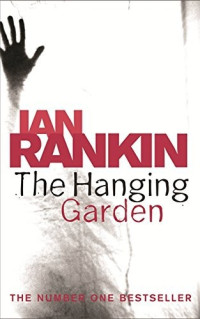 Ian Rankin — The Hanging Garden (Inspector Rebus, #09)