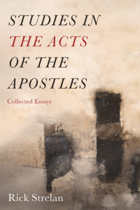 Rick Strelan; — Studies in the Acts of the Apostles