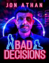 Jon Athan — Bad Decisions
