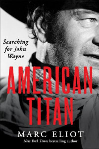 Eliot, Marc — American Titan · Searching for John Wayne