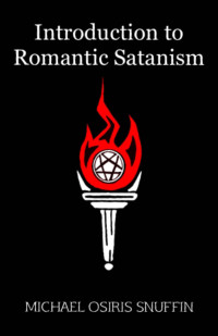 Snuffin, Michael Osiris — Introduction to Romantic Satanism