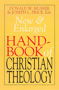 Price, Joseph L.;Musser, Donald W.; & Joseph L. Price — New & Enlarged Handbook of Christian Theology