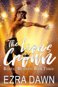 Ezra Dawn — The Lion's Crown (Risque Business Book 3)