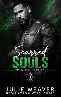 Julie Weaver — Scarred Souls (Team Zulu Series Book 4)