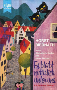 Biernath, Horst [Biernath, Horst] — Es bleibt natürlich unter uns