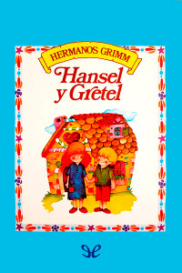 Hermanos Grimm — Hansel y Gretel (infantil)