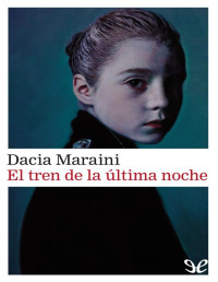 Dacia Maraini — El Tren De La Última Noche