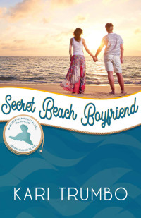 Kari Trumbo [Trumbo, Kari] — Secret Beach Boyfriend: Merriweather Island (Independence Islands Book 3)