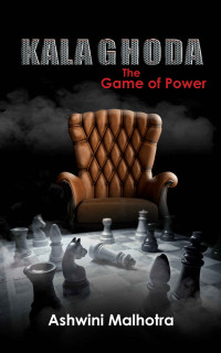 Malhotra, Ashwini — Kala Ghoda: The Game of Power