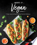 Ashley Hankins — Make it vegan: from quick & easy to deep-fried & delicious