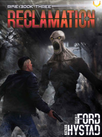 Nathan Hystad & Devon C. Ford — Reclamation (Rise Book 3)