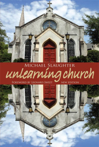 Mike Slaughter; — UnLearning Church