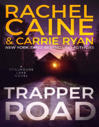 Rachel Caine & Carrie Ryan — Trapper Road: Stillhouse Lake Book 6