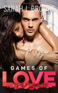 Sarah J. Brooks — Games of Love: A Billionaire Enemies-to-Lovers Romance