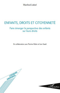 Iven Saadi;Pierrine Robin;Manfred Liebel; — Enfants, droits et citoyennet