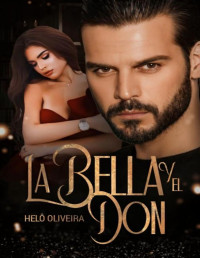 Heloísa (Helô) Oliveira — La Bella Y El Don (Spanish Edition)