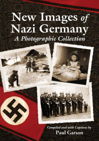 Paul Garson — New Images of Nazi Germany