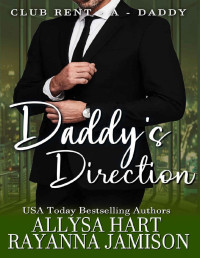 Rayanna Jamison & Allysa Hart — Daddy's Direction (Club Rent-A-Daddy Book 2)