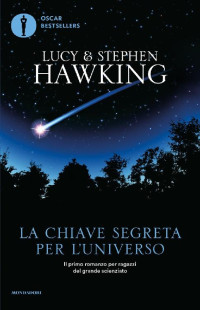 Lucy Hawking & Stephen Hawking — La chiave segreta per l'universo