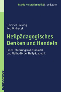 Heinrich Greving & Petr Ondracek — Heilpädagogisches Denken und Handeln