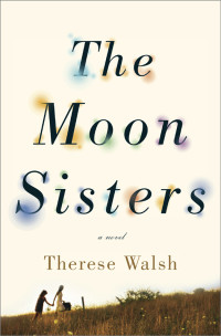 Therese Walsh — The Moon Sisters