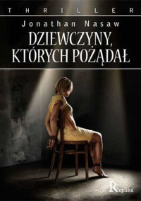 Jonathan Nasaw — Dziewczyny, których pożądał