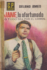 Delano Ames — Jane, la afortunada o todo sea por el crimen