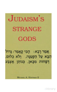 Hoffma — Judaism's Strange Gods; Origins of Talmudic Racial Hatred Exposed (2000)