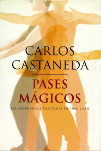 Carlos Castaneda — Pases mágicos