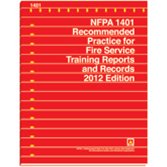 National Fire Protection Association — NFPA® 1401 Recommended Practice for Fire Service Training Reports and Records (2012 Edition)