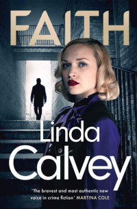 Linda Calvey — Faith: a gritty and gripping gangland crime thriller to keep you hooked in 2024 (Three Sisters)