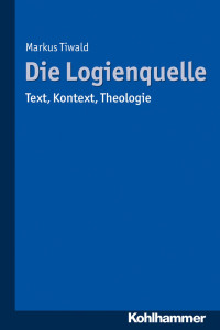 Markus Tiwald — Die Logienquelle