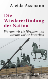 Assmann, Aleida — Die Wiedererfindung der Nation