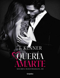 Julie Kenner — Quería amarte