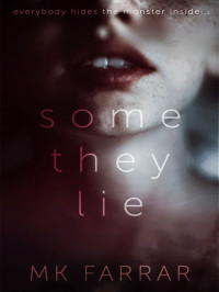 M K Farrar — Some They Lie