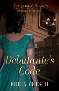 Erica Vetsch; — The Debutante's Code