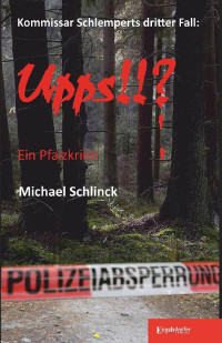 Michael Schlinck [Schlinck, Michael] — Upps!!? Kommissar Schlempert 03