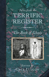 Cate Ludlow — Tales from the Terrific Register: The Book of Ghosts