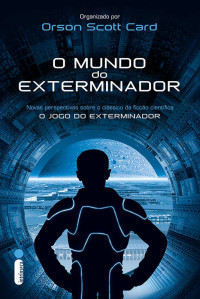 Orson Scott Card — O mundo do exterminador