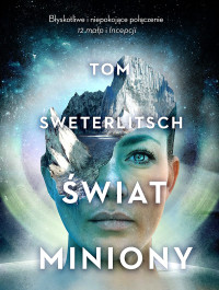 Tom Sweterlitsch — Świat miniony