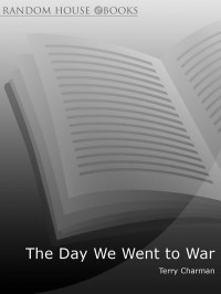 Charman, Terry — The Day We Went to War