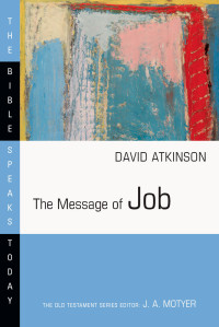 David J. Atkinson; — The Message of Job