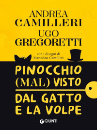 Andrea Camilleri & Ugo Gregoretti — Pinocchio (mal) visto dal Gatto e la Volpe