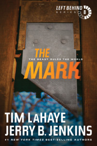 Tim Lahaye & Jerry B. Jenkins [Lahaye, Tim & Jenkins, Jerry B.] — The Mark