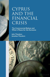 Theodore & Theodore — Cyprus and the Financial Crisis; the Controversial Bailout and What it Means for the Eurozone (2015)