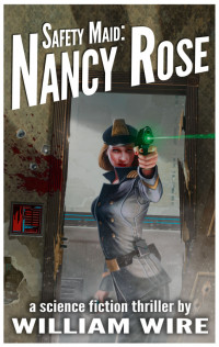 William Wire — Safety Maid: Nancy Rose