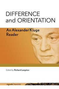 Alexander Kluge;Richard Langston; — Difference and Orientation