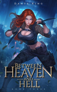 Dante King — Between Heaven and Hell 3